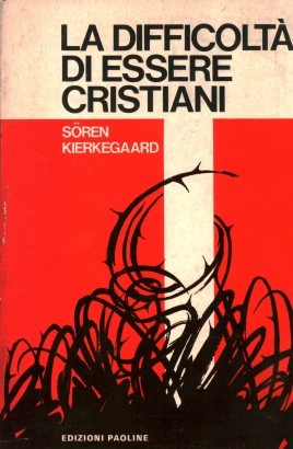 La difficoltà di essere cristiani