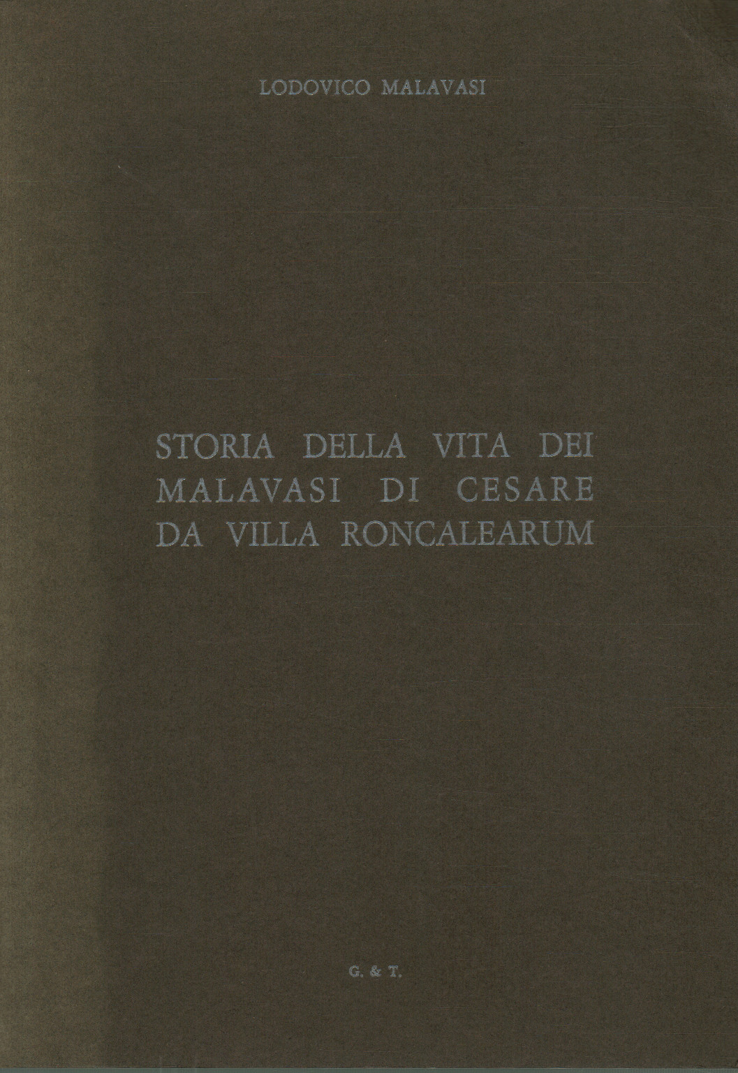 Storia della vita dei MALAVASI di Cesare da Villa , Lodovico Malavasi