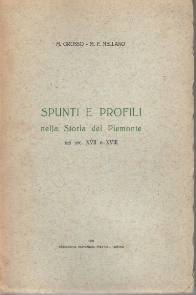 Ideas y perfiles en la historia del Piamonte, M. Grosso y M.F. mellano