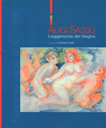 Aligi Sassu. Leggerezza del Segno