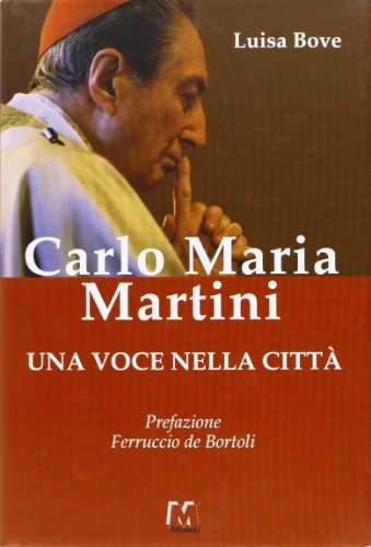 Carlo Maria Martini. Una voce nella ci