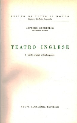 Teatro inglese. Volume I. Dalle origini a Shakespeare