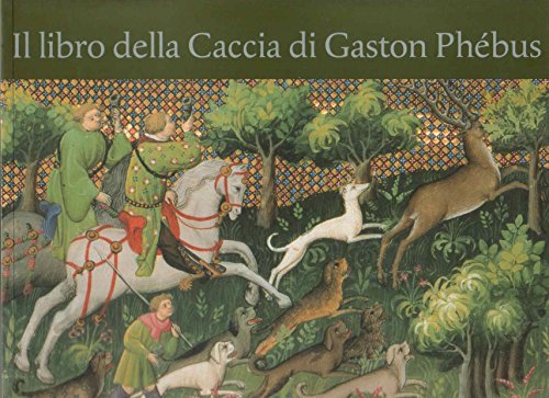 Libro de la caza de Gaston Ph, Libro de la caza de Gaston Ph