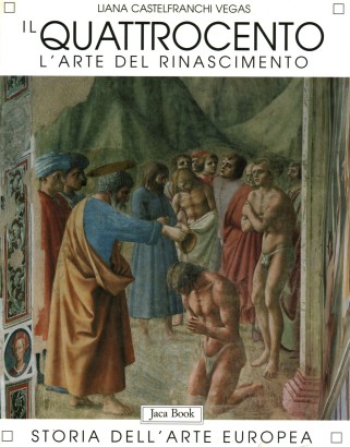 Il Quattrocento. L'arte del Rinascimento I