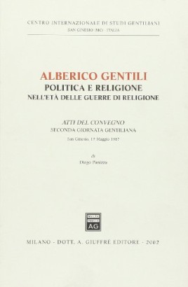 Alberico Gentili. Politica e religione nell'età delle guerre di religione