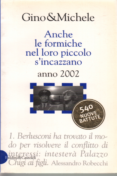 Anche le formiche nel loro piccolo si incazzano, Gino & Michele