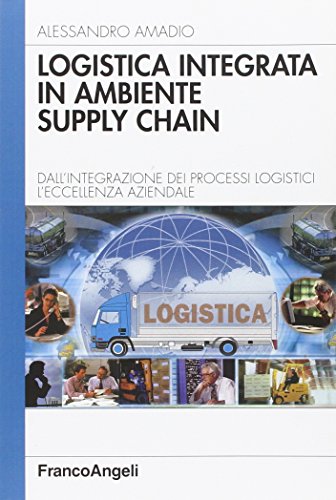 Libri - Politica e societ,Logistica integrata in ambiente supply c