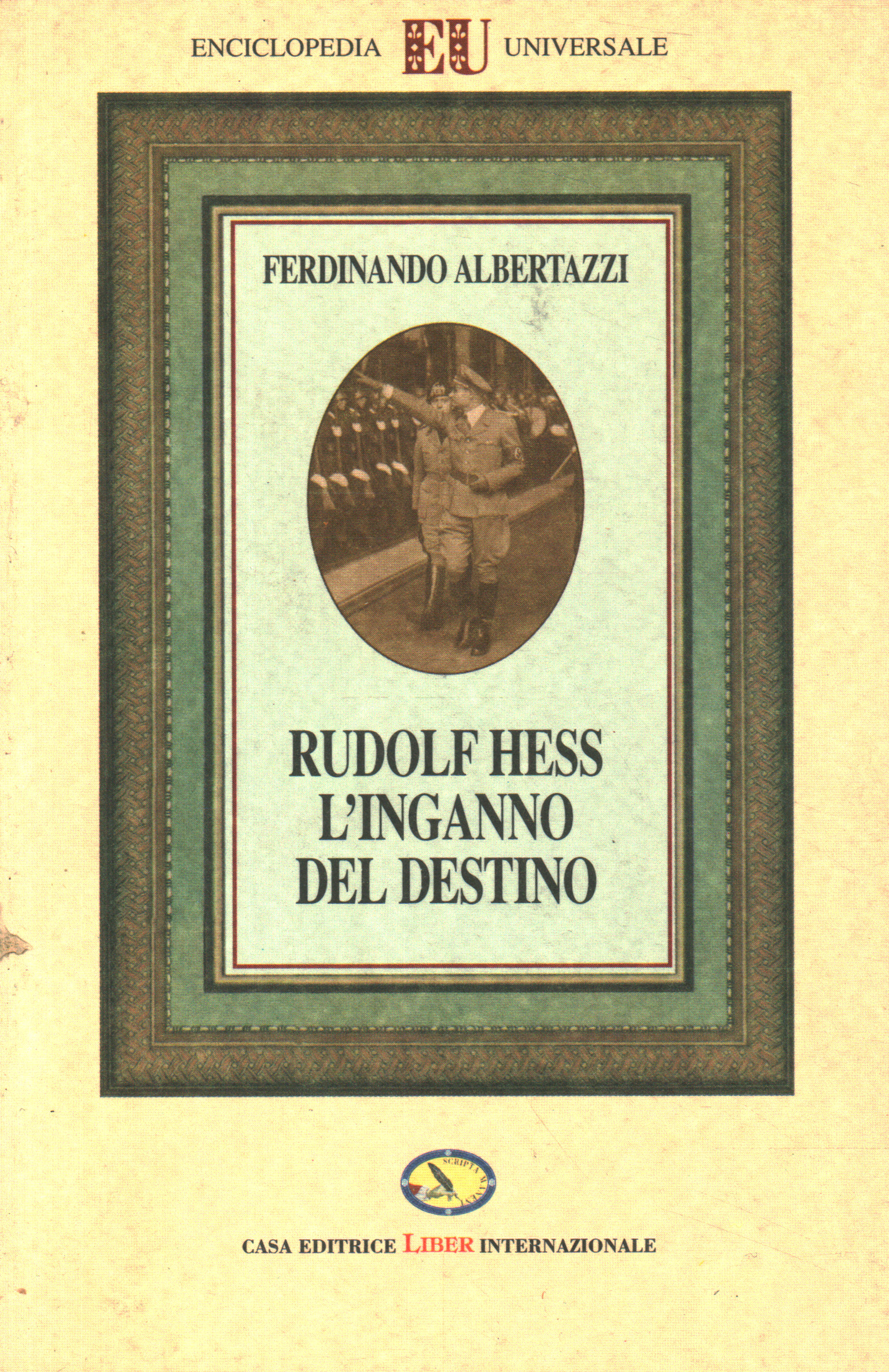 Rudolf Hess. L'inganno del dest