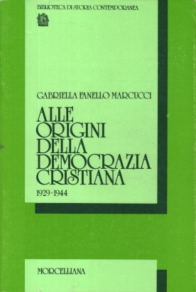 Alle origini della democrazia cristiana 1929-1944