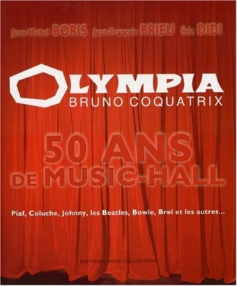 Olympia Bruno Coquatrix. 50 ans de Music-Hall