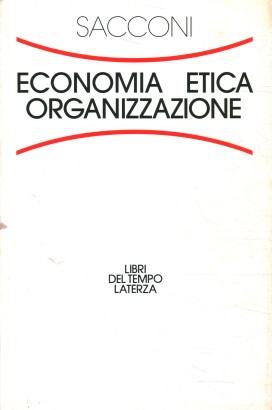 Economia, etica, organizzazione. Il contratto sociale dell'impresa