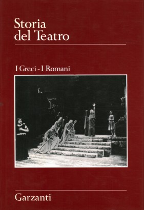 Storia del Teatro. I Greci - I Romani