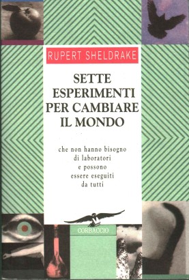 Sette esperimenti per cambiare il mondo