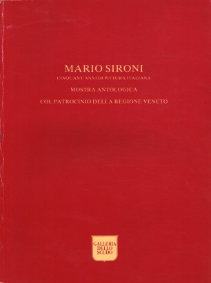 Mario Sironi. Cinquant'anni di pittura italiana