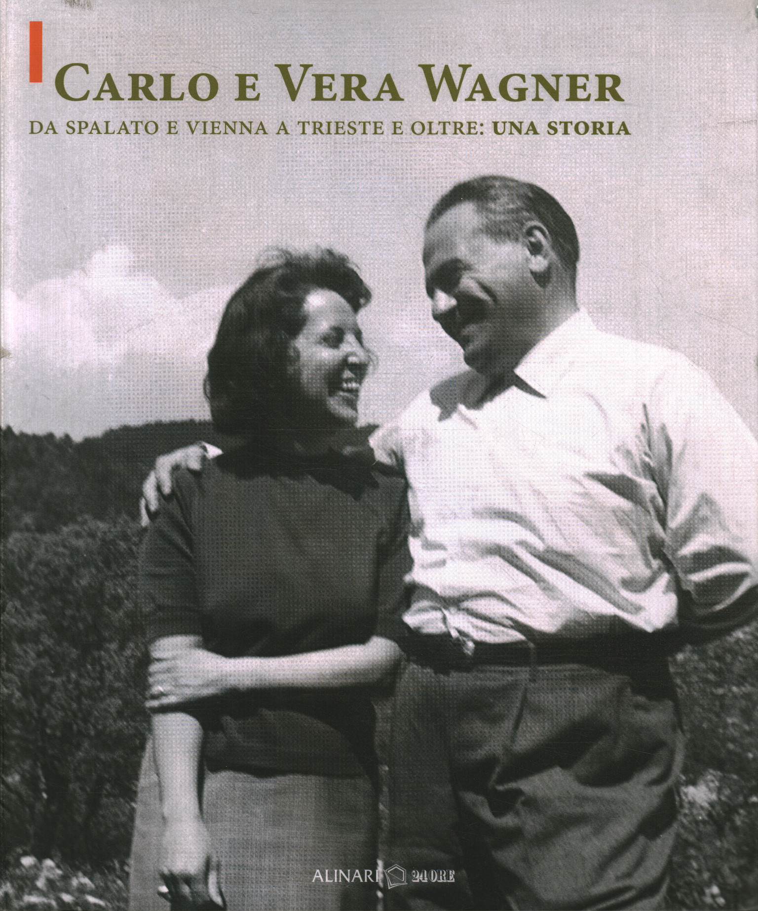 Carlo e Vera Wagner. Da Spalato e Vi