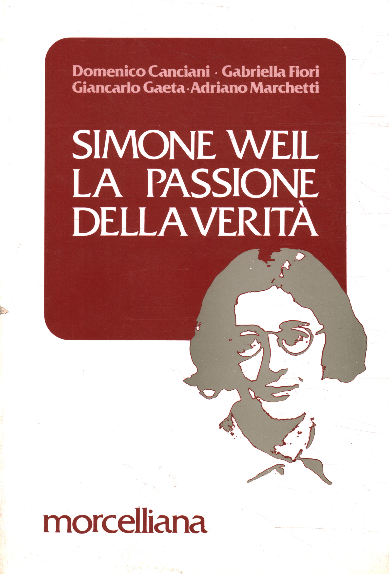 Simone Weil. The passion of truth