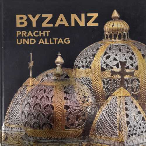 Byzanz Pracht und Alltag