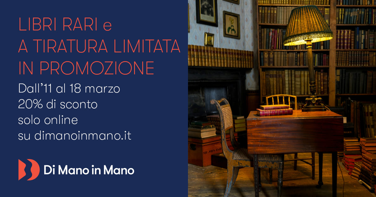 Promozione Libri edizioni rare e tirature limitate di mano in mano