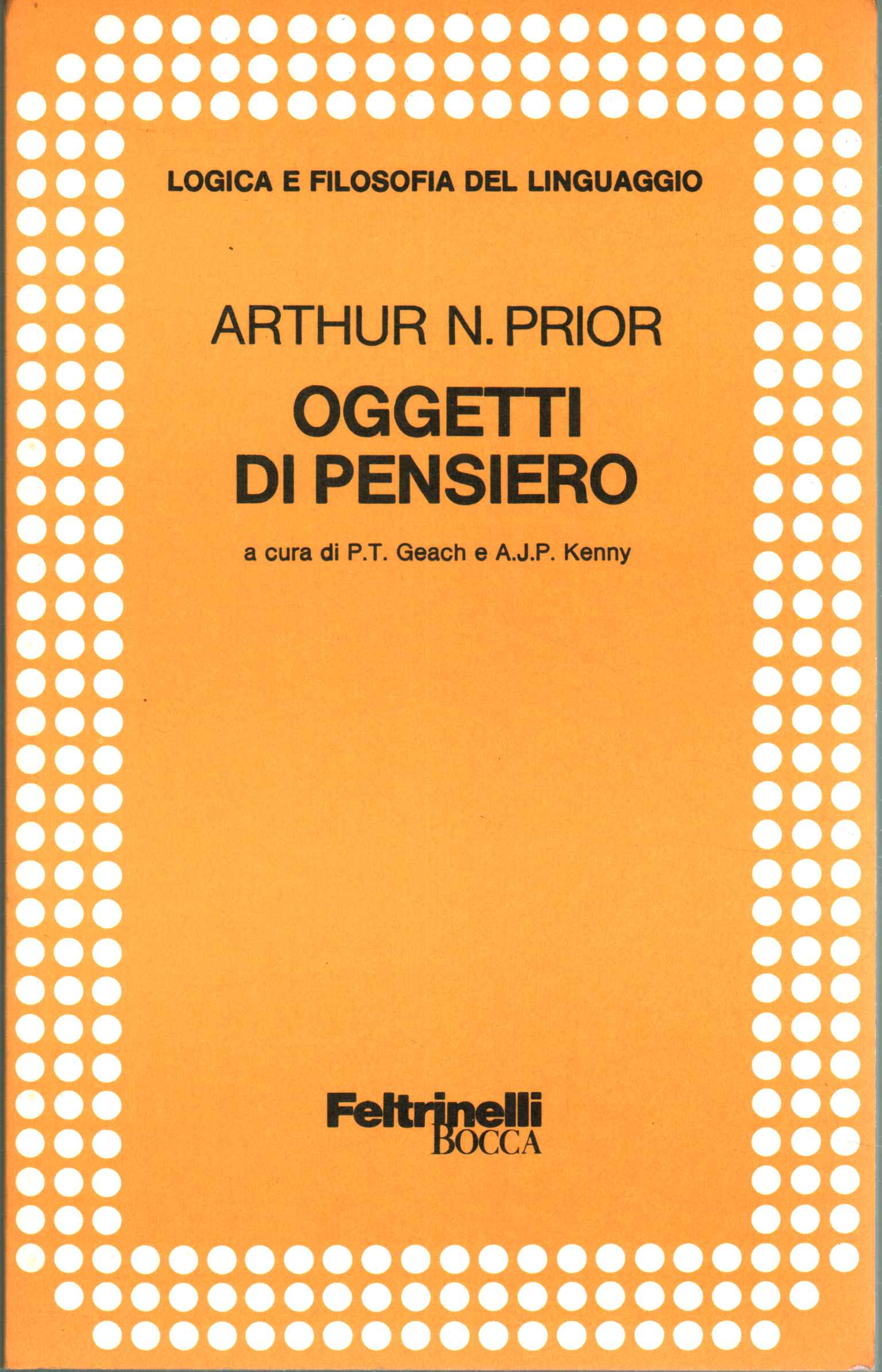 Oggetti di pensiero - Arthur N. Prior (Feltrinelli Bocca) [1981]