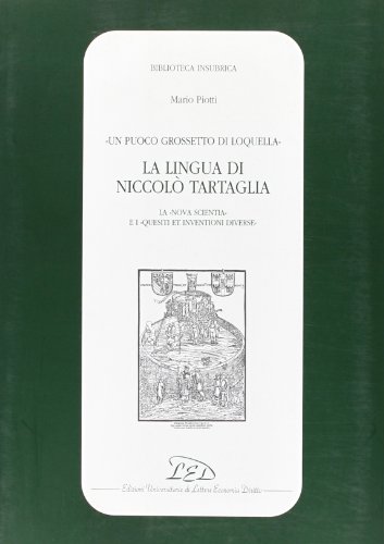 Un puoco grosseto di Loquella. La lingua di Niccolò Tartaglia - Mario Piotti