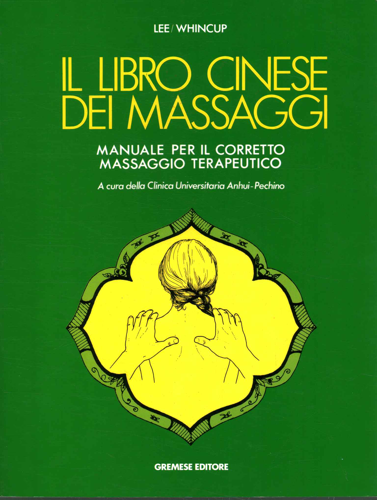Il libro cinese dei massaggi	 - Gregory Whincup (Gremese Editore) [1991]