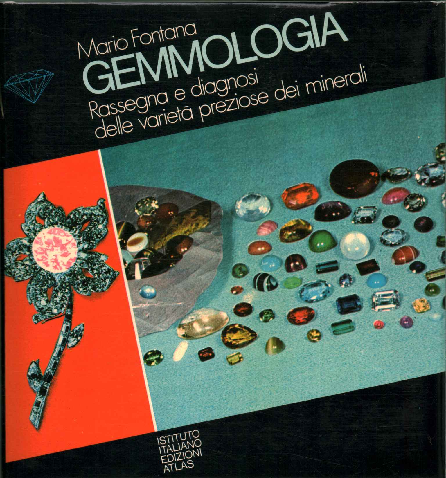 Gemmologia - Maria Fontana (Istituto Italiano Edizioni Atlas) [1970]