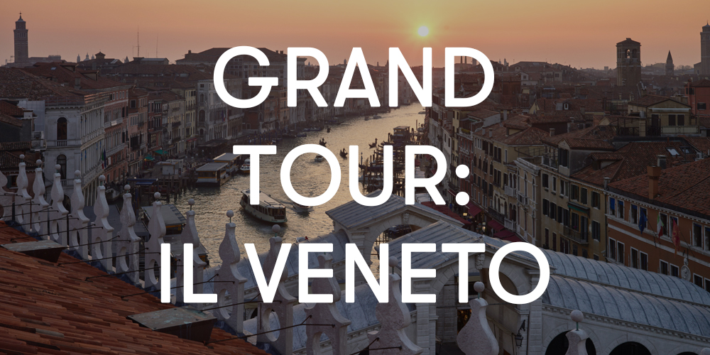 Grand Tour: il veneto