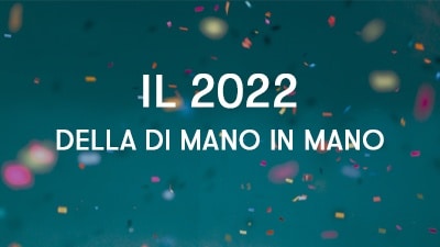 Il 2022 della Di Mano in Mano