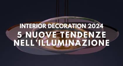 5 tendenze del 2024 nell'Illuminazione