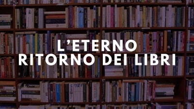 Blog: L'eterno ritorno dei libri